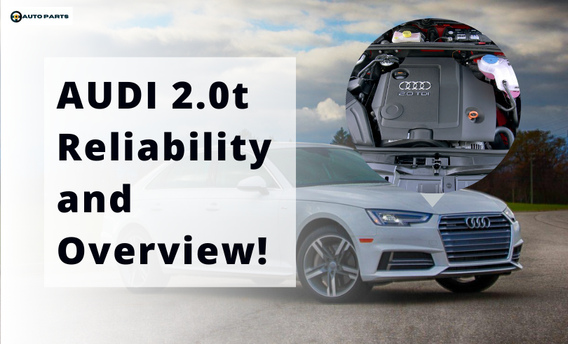 AUDI 2.0 t Reliability and Overview