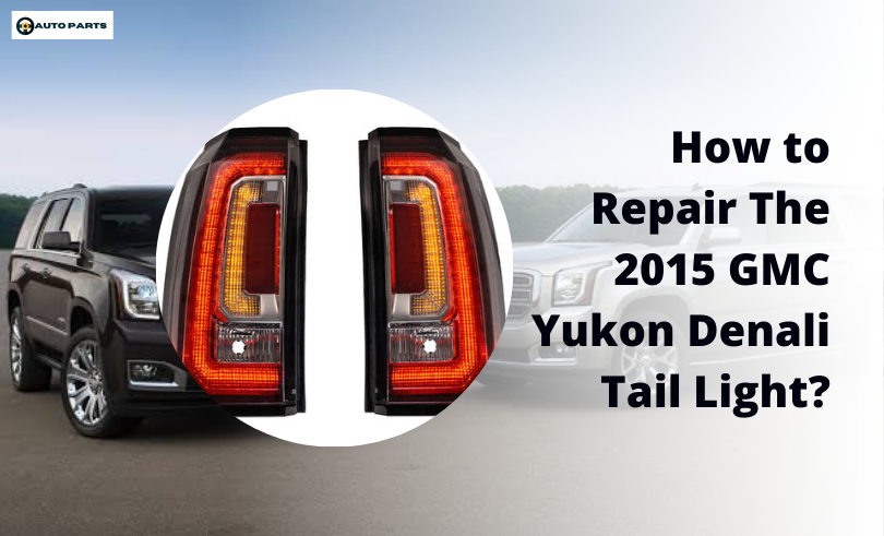2015 GMC Yukon Denali Tail Lights