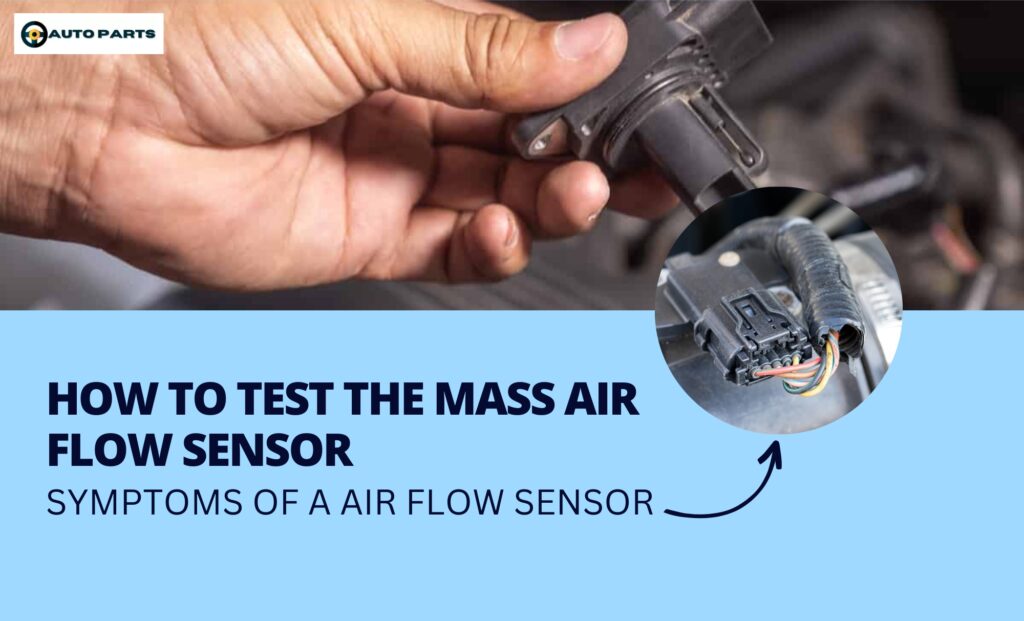 How To Test the Mass Air Flow Sensor